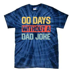 Zero Days With A Dad Joke Humor Dad Joke Funny Father's Day Tie-Dye T-Shirt