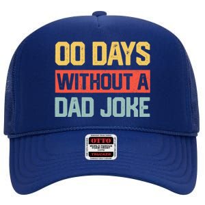 Zero Days With A Dad Joke Humor Dad Joke Funny Father's Day High Crown Mesh Back Trucker Hat