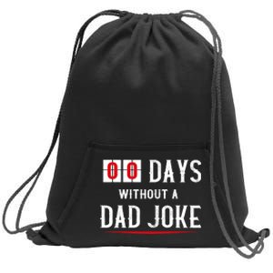 Zero Days Without A Dad Joke Funny Sweatshirt Cinch Pack Bag