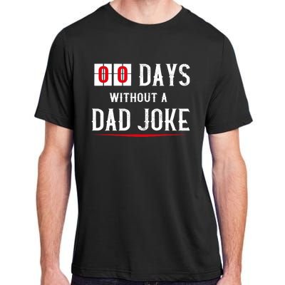 Zero Days Without A Dad Joke Funny Adult ChromaSoft Performance T-Shirt