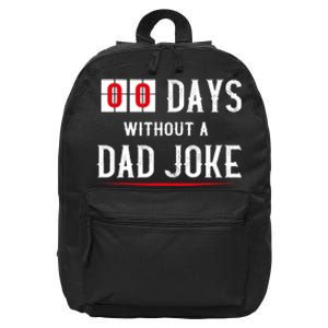 Zero Days Without A Dad Joke Funny 16 in Basic Backpack