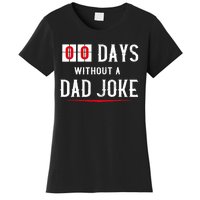 Zero Days Without A Dad Joke Funny Women's T-Shirt