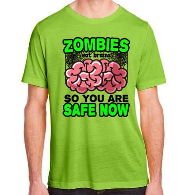 Zombies Eat Brains So You Are Safe Now Adult ChromaSoft Performance T-Shirt