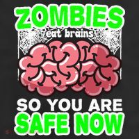 Zombies Eat Brains So You Are Safe Now 7 Panel Mesh Trucker Snapback Hat