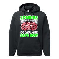 Zombies Eat Brains So You Are Safe Now Performance Fleece Hoodie