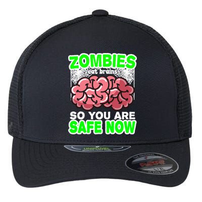 Zombies Eat Brains So You Are Safe Now Flexfit Unipanel Trucker Cap