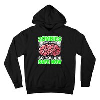 Zombies Eat Brains So You Are Safe Now Hoodie