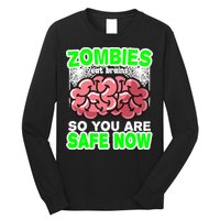 Zombies Eat Brains So You Are Safe Now Long Sleeve Shirt