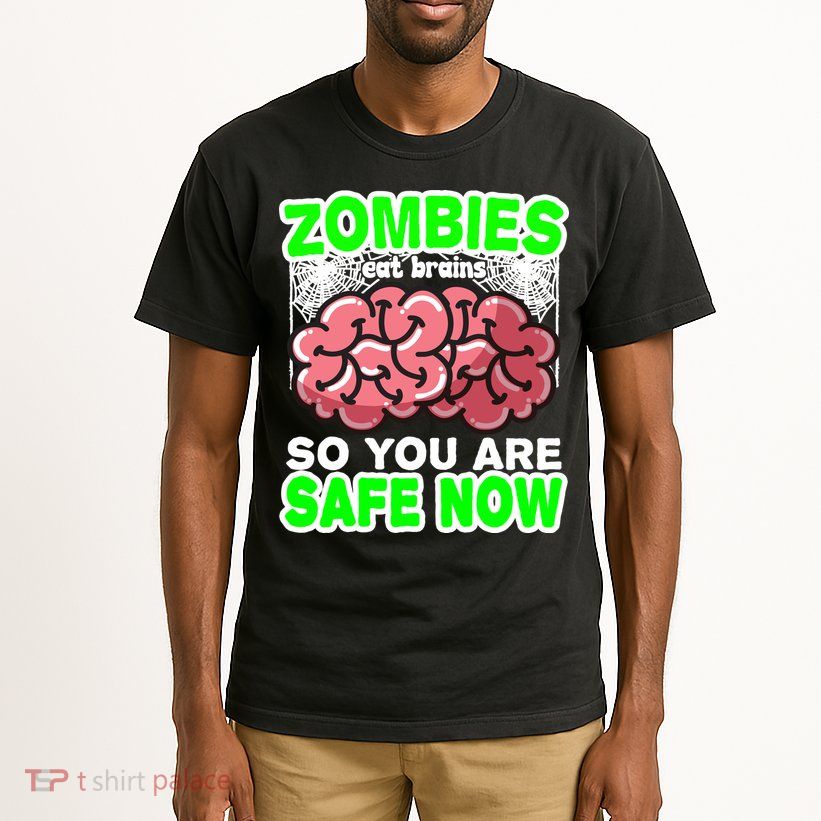 Zombies Eat Brains So You Are Safe Now Tall T-Shirt