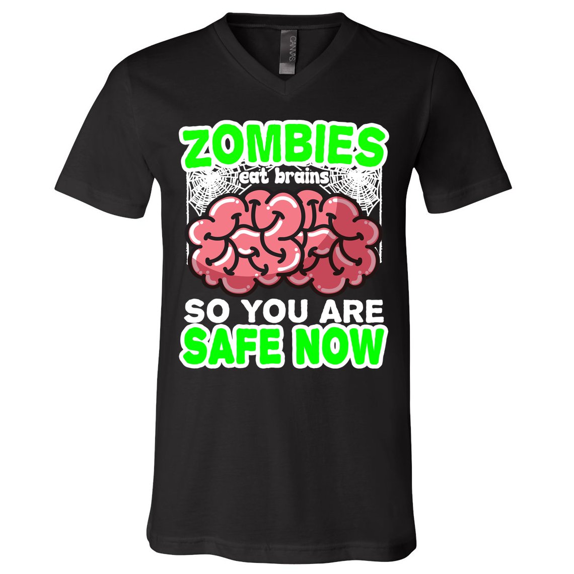 Zombies Eat Brains So You Are Safe Now V-Neck T-Shirt