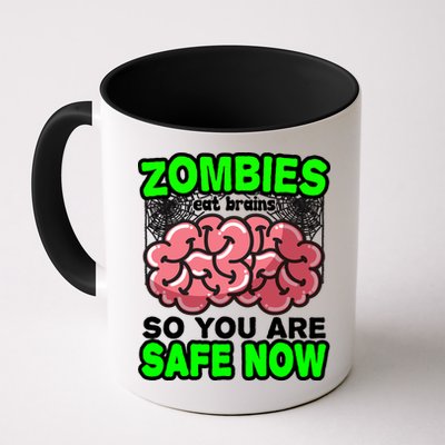 Zombies Eat Brains So You Are Safe Now Mug