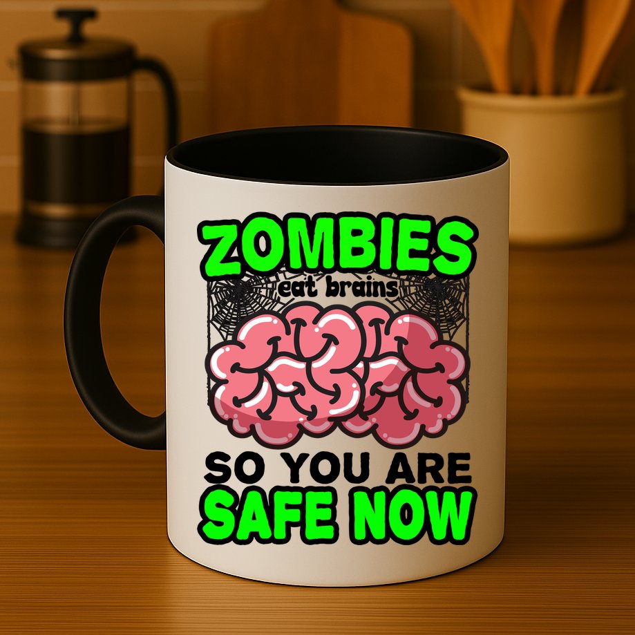 Zombies Eat Brains So You Are Safe Now Mug