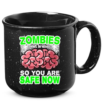 Zombies Eat Brains So You Are Safe Now 15oz Campfire Ceramic Mug