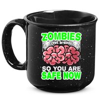Zombies Eat Brains So You Are Safe Now 15oz Campfire Ceramic Mug