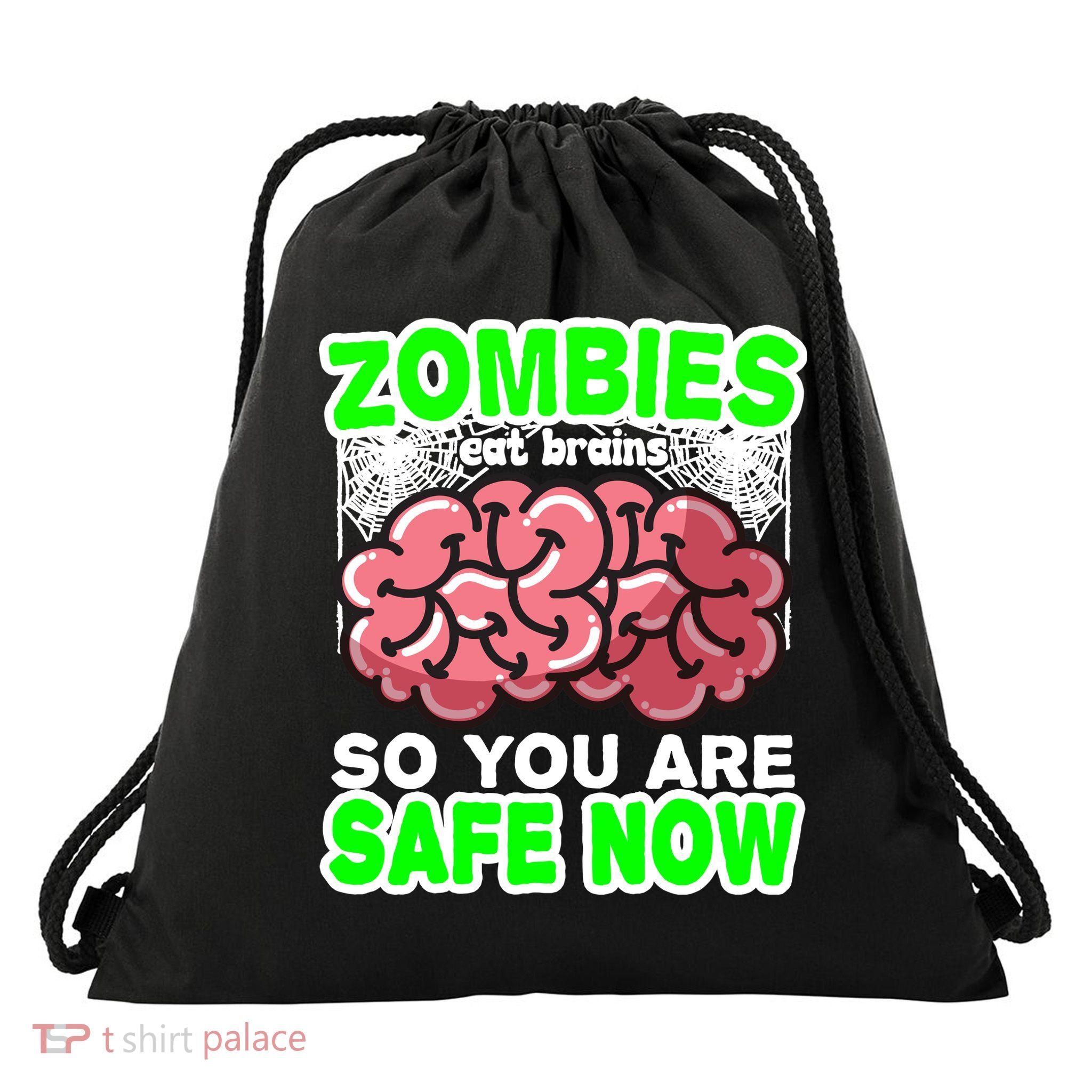 Zombies Eat Brains So You Are Safe Now Drawstring Bag