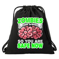 Zombies Eat Brains So You Are Safe Now Drawstring Bag
