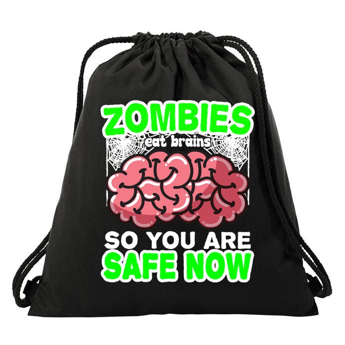 Zombies Eat Brains So You Are Safe Now Drawstring Bag