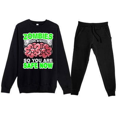 Zombies Eat Brains So You Are Safe Now Premium Crewneck Sweatsuit Set