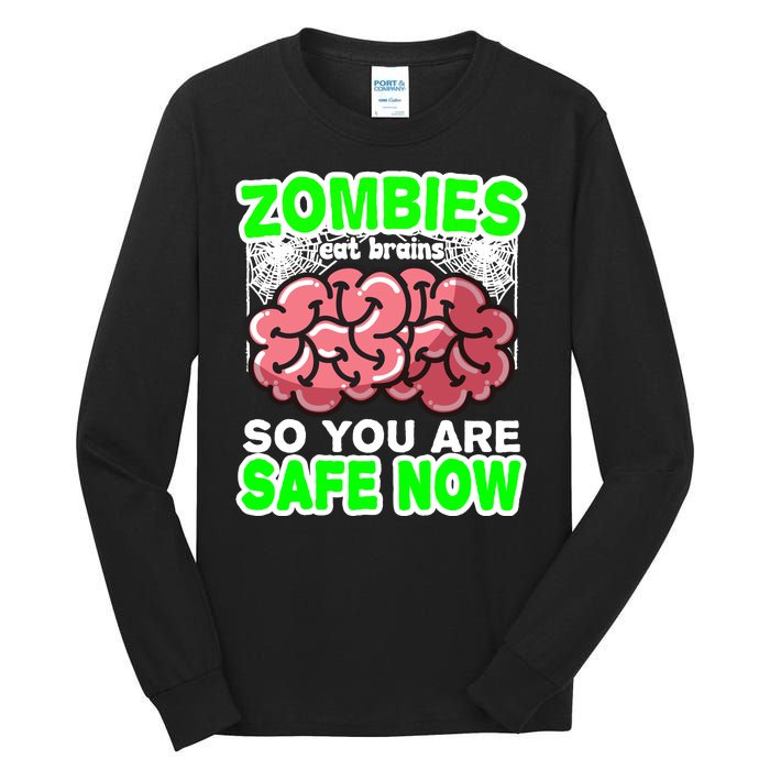 Zombies Eat Brains So You Are Safe Now Tall Long Sleeve T-Shirt