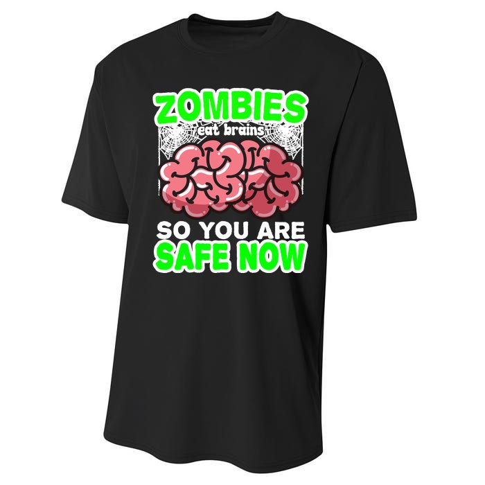 Zombies Eat Brains So You Are Safe Now Performance Sprint T-Shirt