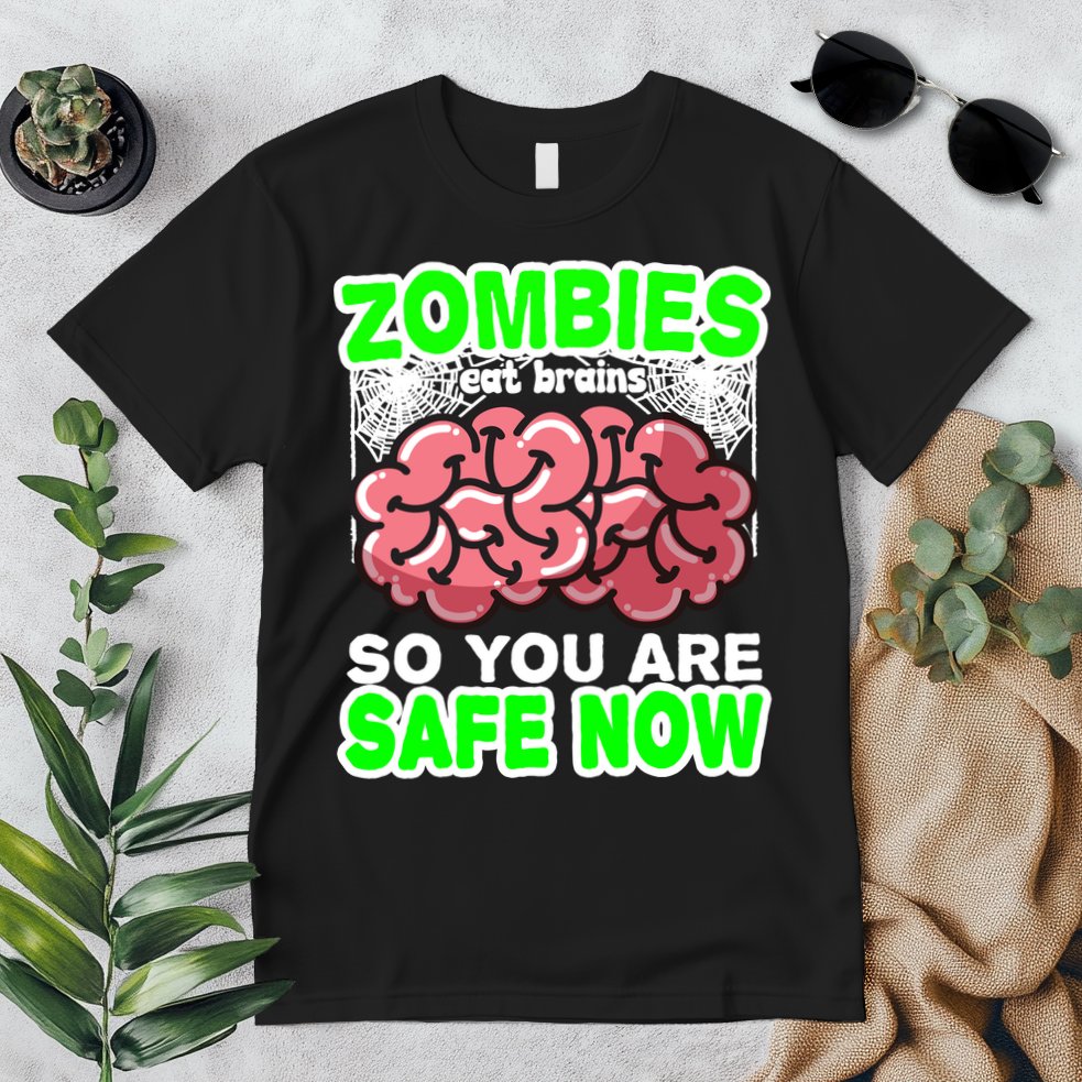 Zombies Eat Brains So You Are Safe Now Premium T-Shirt