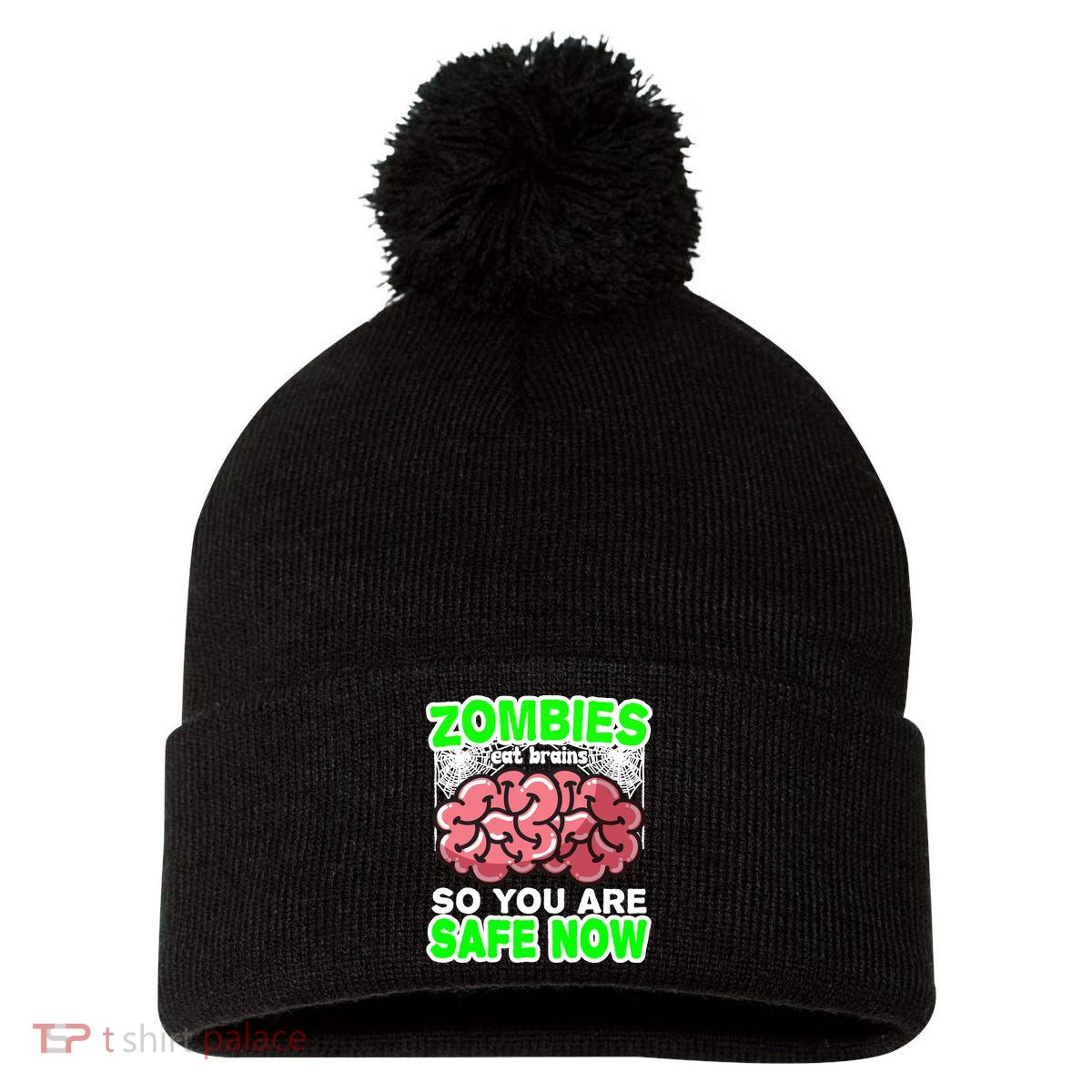 Zombies Eat Brains So You Are Safe Now Pom Pom 12in Knit Beanie