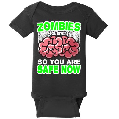 Zombies Eat Brains So You Are Safe Now Baby Bodysuit