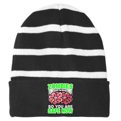 Zombies Eat Brains So You Are Safe Now Striped Beanie with Solid Band