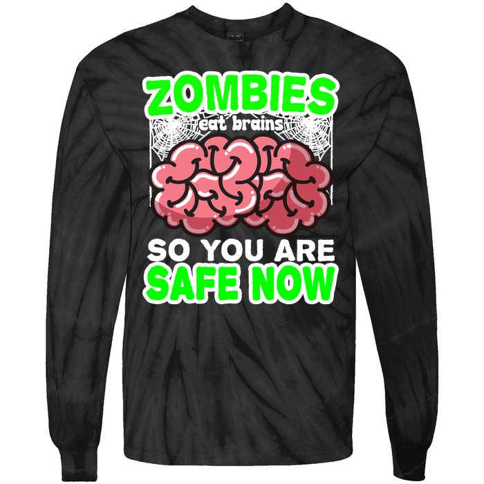 Zombies Eat Brains So You Are Safe Now Tie-Dye Long Sleeve Shirt