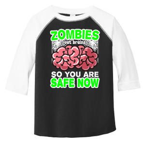 Zombies Eat Brains So You Are Safe Now Toddler Fine Jersey T-Shirt