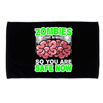 Zombies Eat Brains So You Are Safe Now Microfiber Hand Towel