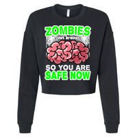 Zombies Eat Brains So You Are Safe Now Cropped Pullover Crew