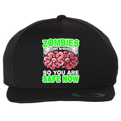 Zombies Eat Brains So You Are Safe Now Wool Snapback Cap