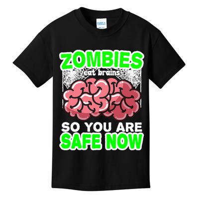 Zombies Eat Brains So You Are Safe Now Kids T-Shirt