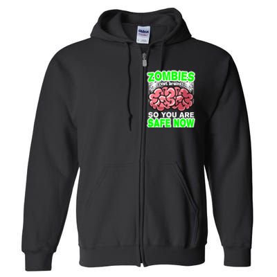 Zombies Eat Brains So You Are Safe Now Full Zip Hoodie