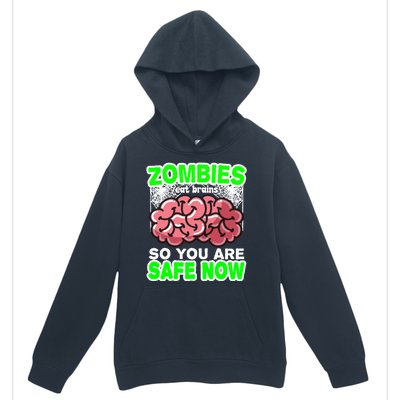 Zombies Eat Brains So You Are Safe Now Urban Pullover Hoodie