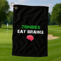 Zombies Eat Brains Golf Towel
