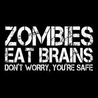Zombies Eat Brains Dont Worry Youre Safe Funny Apron