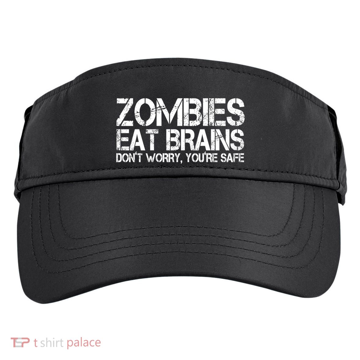 Zombies Eat Brains Dont Worry Youre Safe Funny Adult Drive Performance Visor