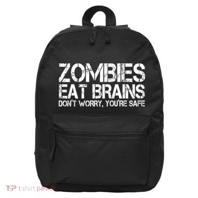 Zombies Eat Brains Dont Worry Youre Safe Funny 16 in Basic Backpack