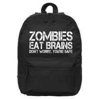 Zombies Eat Brains Dont Worry Youre Safe Funny 16 in Basic Backpack