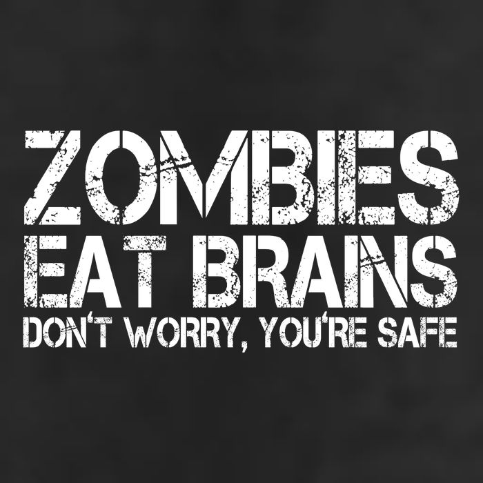 Zombies Eat Brains Dont Worry Youre Safe Funny Trucker Hat
