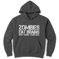 Zombies Eat Brains Dont Worry Youre Safe Funny Hoodie