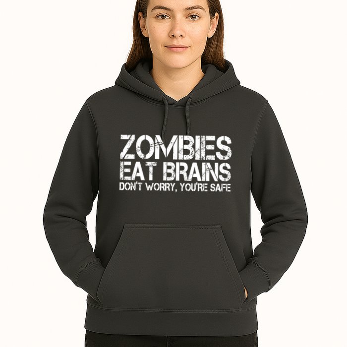 Zombies Eat Brains Dont Worry Youre Safe Funny Hoodie