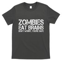 Zombies Eat Brains Dont Worry Youre Safe Funny T-Shirt