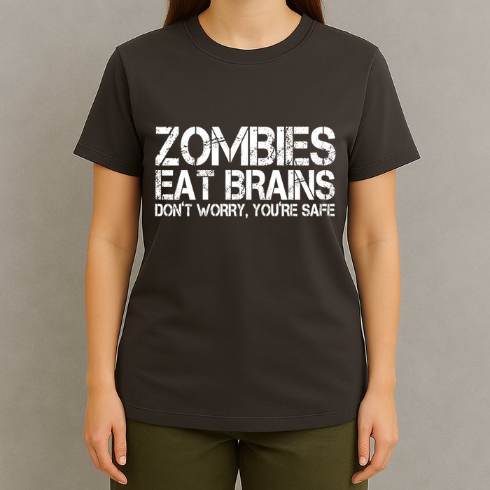 Zombies Eat Brains Dont Worry Youre Safe Funny T-Shirt