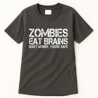 Zombies Eat Brains Dont Worry Youre Safe Funny Tall T-Shirt