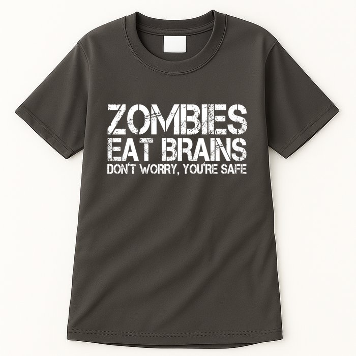 Zombies Eat Brains Dont Worry Youre Safe Funny Tall T-Shirt