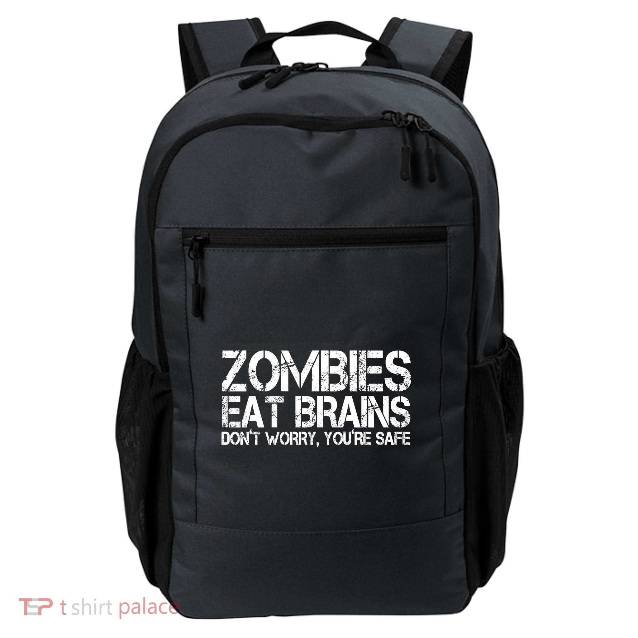 Zombies Eat Brains Dont Worry Youre Safe Funny Daily Commute Backpack