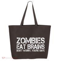 Zombies Eat Brains Dont Worry Youre Safe Funny 25L Jumbo Tote